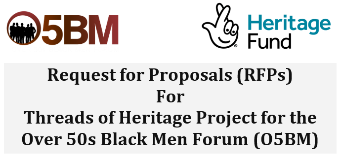 Request for Proposals (RFPs) for Threads of Heritage for the Over 50s Black Men Forum (O5BM)